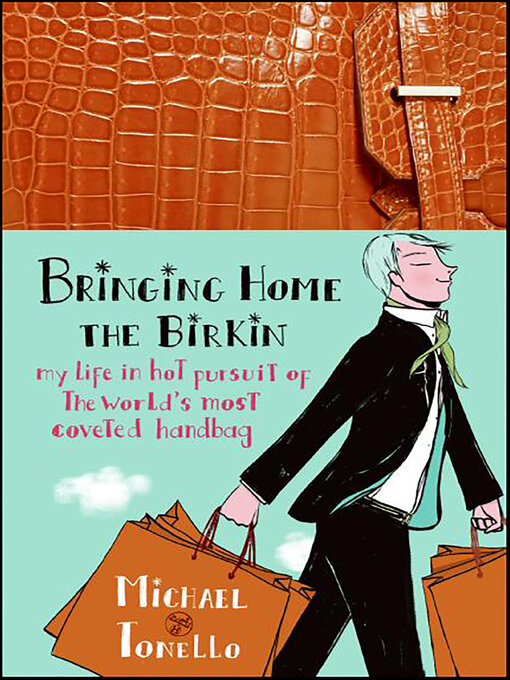 Title details for Bringing Home the Birkin by Michael Tonello - Available